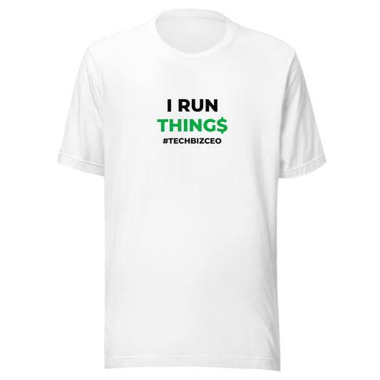 I Run Things Unisex Tee